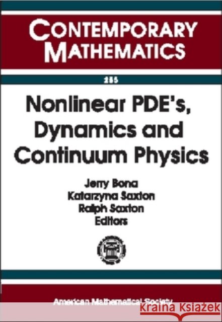 Nonlinear PDEs, Dynamics and Continuum Physics : AMS-IMS-SIAM Joint Summer Research Conference on Nonlinear PDE's, Dynamics, and Continuum Physics  9780821810521 AMERICAN MATHEMATICAL SOCIETY - książka