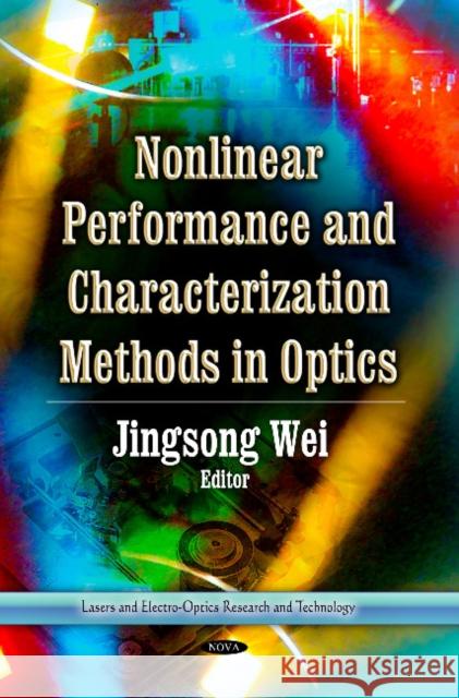 Nonlinear Performance & Characterization Methods in Optics Jingsong Wei 9781628080933 Nova Science Publishers Inc - książka