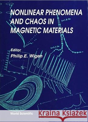 Nonlinear Phenomena and Chaos in Magnetic Materials Wigen, Philip E. 9789810210052 World Scientific Publishing Company - książka