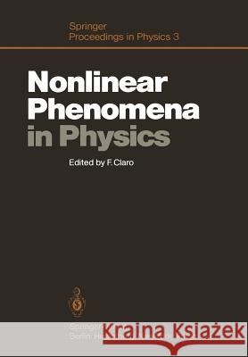 Nonlinear Phenomena in Physics: Proceedings of the 1984 Latin American School of Physics, Santiago, Chile, July 16-August 3, 1984 Claro, Francisco 9783642932915 Springer - książka
