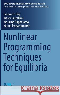 Nonlinear Programming Techniques for Equilibria Giancarlo Bigi Marco Castellani Massimo Pappalardo 9783030002046 Springer - książka