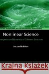 Nonlinear Science: Emergence and Dynamics of Coherent Structures Scott, Alwyn 9780198528524 Oxford University Press, USA