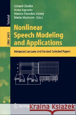 Nonlinear Speech Modeling and Applications: Advanced Lectures and Revised Selected Papers Gerard Chollet, Anna Esposito, Marcos Faundez-Zanuy, Maria Marinaro 9783540274414 Springer-Verlag Berlin and Heidelberg GmbH &  - książka