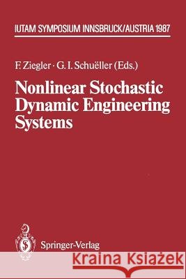 Nonlinear Stochastic Dynamic Engineering Systems: Iutam Symposium Innsbruck/Igls, Austria, June 21-26, 1987 Ziegler, Franz 9783642833366 Springer - książka