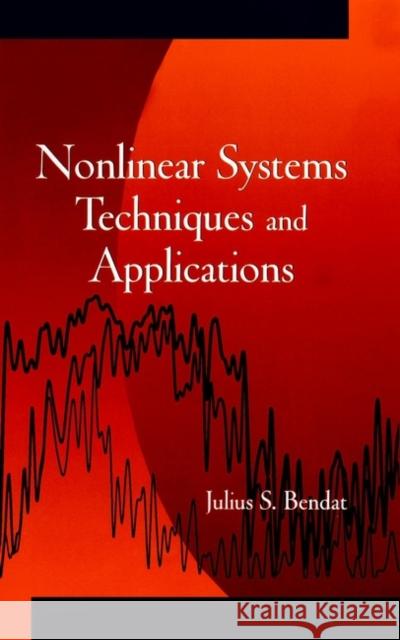 Nonlinear System Techniques and Applications Julius Bendat 9780471165767 Wiley-Interscience - książka