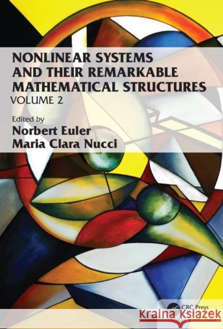 Nonlinear Systems and Their Remarkable Mathematical Structures: Volume 2 Euler, Norbert 9780367208479 CRC Press - książka