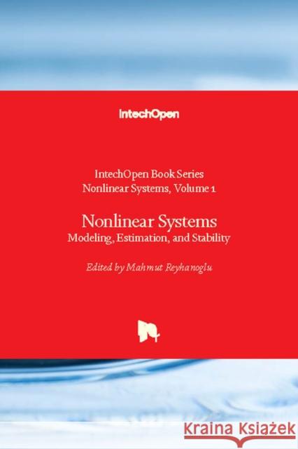 Nonlinear Systems: Modeling, Estimation, and Stability Mahmut Reyhanoglu 9781789234046 IntechOpen - książka