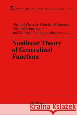 Nonlinear Theory of Generalized Functions Michael Oberguggenberger Peter J. Olver Michael Grosser 9781138417748 CRC Press - książka