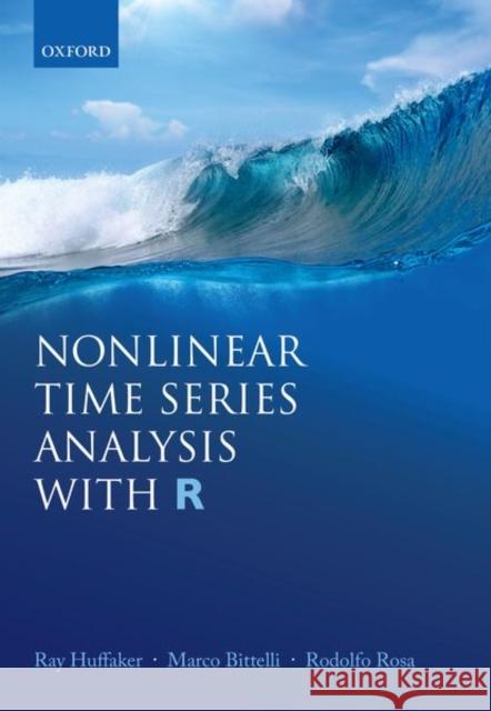 Nonlinear Time Series Analysis with R Ray Huffaker Marco Bittelli Rodolfo Rosa 9780198782933 Oxford University Press, USA - książka