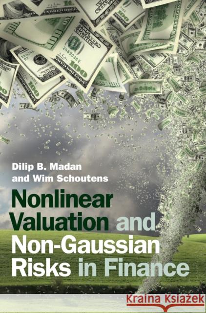 Nonlinear Valuation and Non-Gaussian Risks in Finance Dilip B. Madan Wim Schoutens 9781316518090 Cambridge University Press - książka