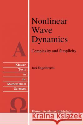 Nonlinear Wave Dynamics: Complexity and Simplicity Engelbrecht, J. 9789048148332 Not Avail - książka