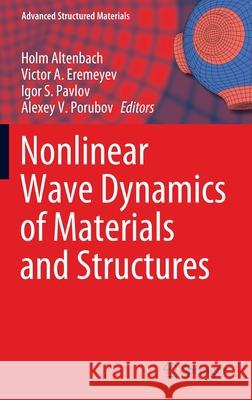 Nonlinear Wave Dynamics of Materials and Structures Holm Altenbach Victor A. Eremeyev Igor Pavlov 9783030387075 Springer - książka