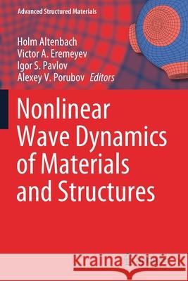 Nonlinear Wave Dynamics of Materials and Structures Holm Altenbach Victor A. Eremeyev Igor S. Pavlov 9783030387105 Springer - książka