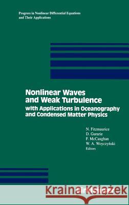 Nonlinear Waves and Weak Turbulence: With Applications in Oceanography and Condensed Matter Physics Fitzmaurice 9780817636678 Birkhauser - książka