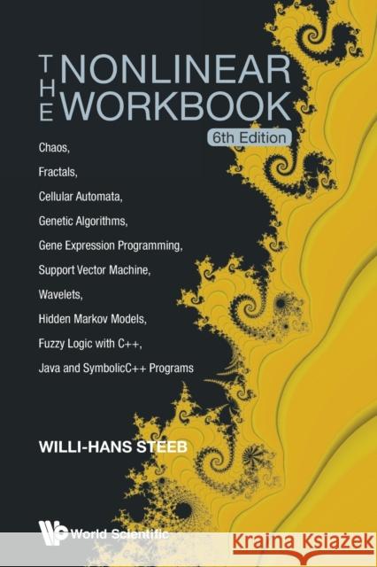 Nonlinear Workbook, The: Chaos, Fractals, Cellular Automata, Genetic Algorithms, Gene Expression Programming, Support Vector Machine, Wavelets, Hidden Steeb, Willi-Hans 9789814583473 World Scientific Publishing Company - książka