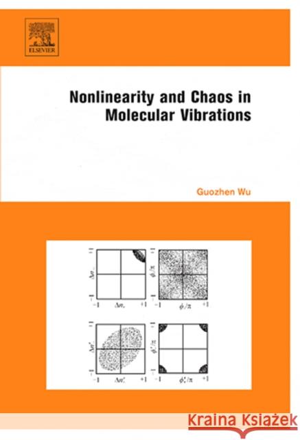 Nonlinearity and Chaos in Molecular Vibrations Guozhen Wu 9780444519061 Elsevier Science & Technology - książka