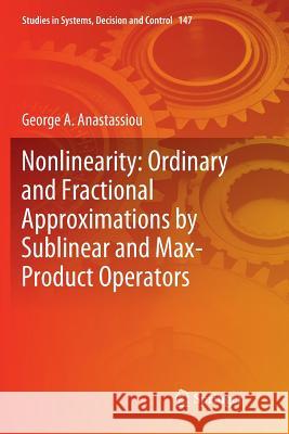 Nonlinearity: Ordinary and Fractional Approximations by Sublinear and Max-Product Operators George a. Anastassiou 9783030077884 Springer - książka