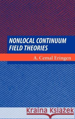 Nonlocal Continuum Field Theories A. Cemal Eringen George W. Hanson 9780387952758 Springer - książka