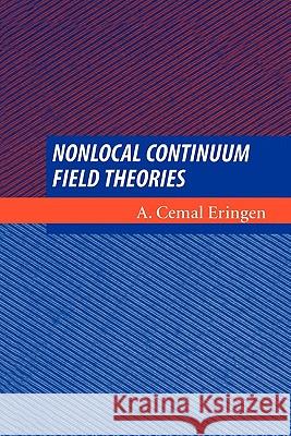 Nonlocal Continuum Field Theories A. Cemal Eringen 9781441929310 Not Avail - książka