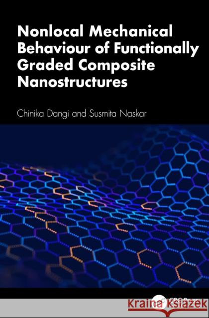 Nonlocal Mechanical Behaviour of Functionally Graded Composite Nanostructures Susmita (Johns Hopkins University, MA, USA) Naskar 9781032952291 CRC Press - książka