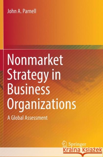 Nonmarket Strategy in Business Organizations: A Global Assessment Parnell, John A. 9783030066192 Springer - książka