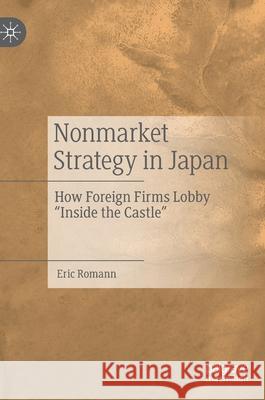 Nonmarket Strategy in Japan: How Foreign Firms Lobby 