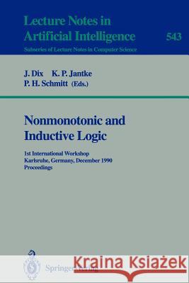 Nonmonotonic and Inductive Logic: 1st International Workshop, Karlsruhe, Germany, December 4-7, 1990. Proceedings Jantke, Klaus P. 9783540545644 Springer - książka