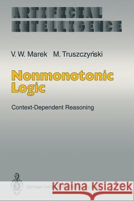 Nonmonotonic Logic: Context-Dependent Reasoning Reiter, R. 9783662029084 Springer - książka