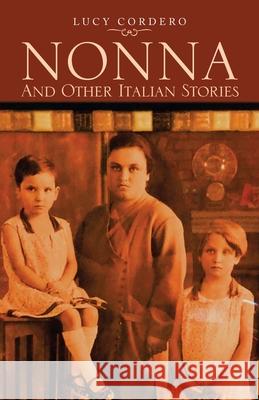 Nonna and Other Italian Stories Lucy Cordero 9781982256623 Balboa Press - książka