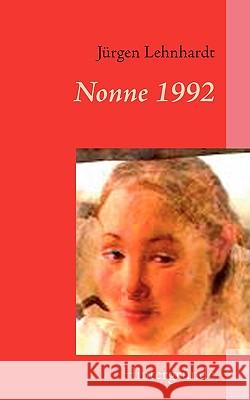 Nonne 1992: Hintergründe Lehnhardt, Jürgen 9783833474620 Bod - książka