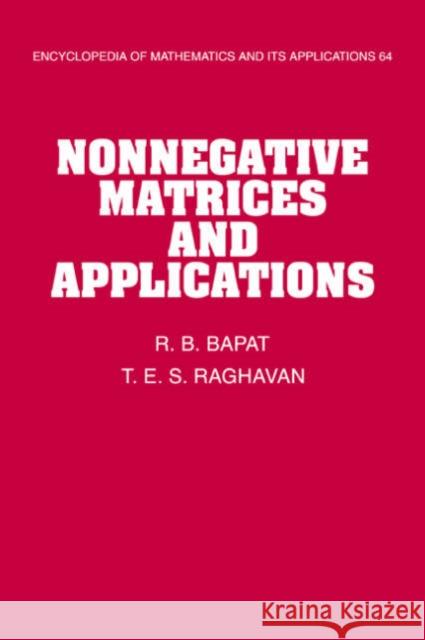 Nonnegative Matrices and Applications R. B. Bapat T. E. S. Raghavan G. -C Rota 9780521571678 Cambridge University Press - książka