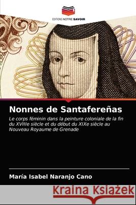 Nonnes de Santafereñas Naranjo Cano, María Isabel 9786203481334 Editions Notre Savoir - książka