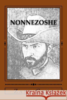 Nonnezoshe Zane Grey Richard B. Foster B. F. Starling 9781530033133 Createspace Independent Publishing Platform - książka