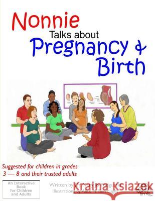 Nonnie Talks about Pregnancy and Birth Alice M. Burroughs Mary Jo Podgurski 9781543194326 Createspace Independent Publishing Platform - książka