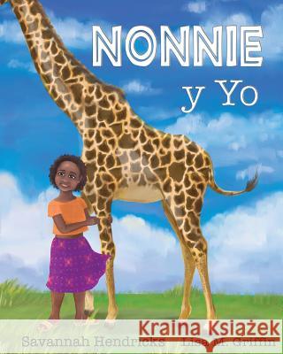 Nonnie y yo Hendricks, Savannah 9781532401251 Xist Publishing - książka