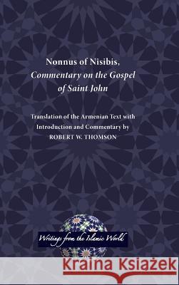 Nonnus of Nisibis, Commentary on the Gospel of Saint John Nonnus                                   Robert Thomson Of Nisibis Nonnus 9781589839885 SBL Press - książka