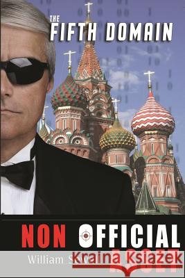 Nonofficial Asset: The Fifth Domain William Sewell 9780985970536 Thinkk Smart Press - książka