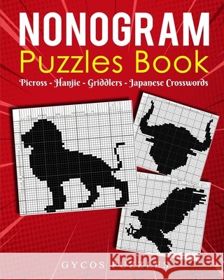 Nonogram Puzzle Book: Japanese Crossword Griddlers Hanjie Picross Black and White Gycos, Joshua 9798666775820 Independently published - książka