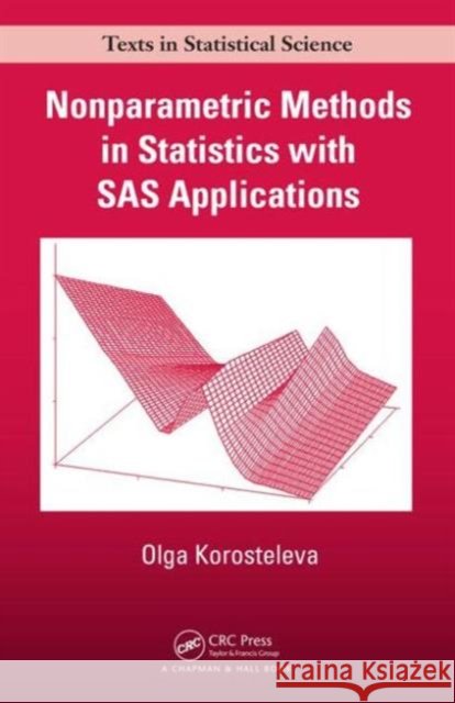 Nonparametric Methods in Statistics with SAS Applications Olga Korosteleva 9781466580626  - książka