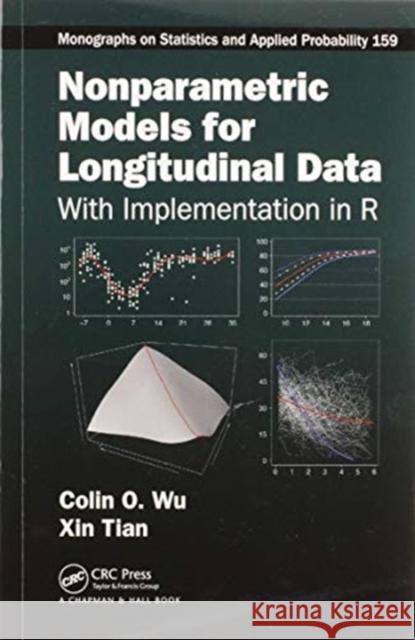 Nonparametric Models for Longitudinal Data: With Implementation in R Colin O. Wu Xin Tian 9780367571665 CRC Press - książka