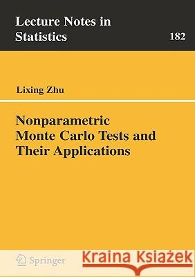 Nonparametric Monte Carlo Tests and Their Applications Lixing Zhu 9780387250380 Springer - książka