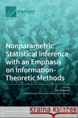 Nonparametric Statistical Inference with an Emphasis on Information-Theoretic Methods Jan Mielniczuk   9783036542973 Mdpi AG - książka