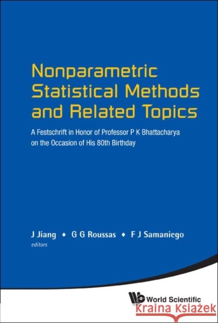 Nonparametric Statistical Methods and Related Topics: A Festschrift in Honor of Professor P K Bhattacharya on the Occasion of His 80th Birthday Samaniego, Francisco J. 9789814366564 World Scientific Publishing Company - książka