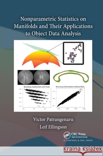 Nonparametric Statistics on Manifolds and Their Applications to Object Data Analysis Victor Patrangenaru Leif Ellingson 9780367737825 CRC Press - książka