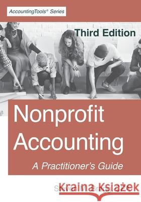 Nonprofit Accounting: Third Edition: A Practitioner's Guide Steven M. Bragg 9781642210415 Accountingtools, Inc. - książka