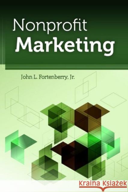 Nonprofit Marketing Fortenberry 9780763782610 Jones & Bartlett Publishers - książka