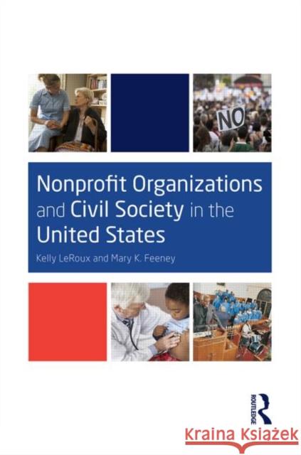 Nonprofit Organizations and Civil Society in the United States Kelly LeRoux Mary K. Feeney  9780415661454 Taylor and Francis - książka