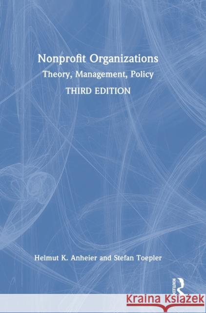 Nonprofit Organizations: Theory, Management, Policy Helmut K. Anheier Stefan Toepler 9781138625488 Routledge - książka