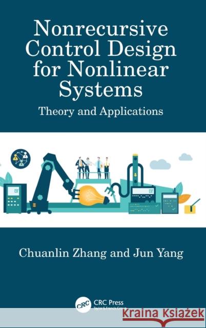 Nonrecursive Control Design for Nonlinear Systems: Theory and Applications Chuanlin Zhang Jun Yang 9781032505992 CRC Press - książka