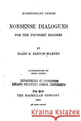 Nonsense dialogues for the youngest readers Kenyon-Warner, Ellen E. 9781523224302 Createspace Independent Publishing Platform - książka